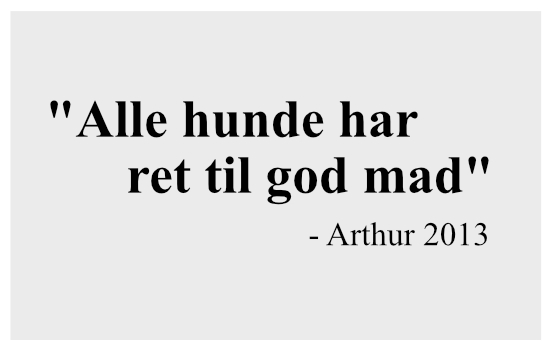 Arthurs Barf Citat Alle hunde har ret til god mad